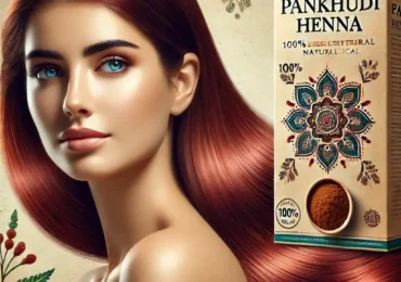 The Best Henna for Hair: Why Pankhudi Henna is Your Top Choice